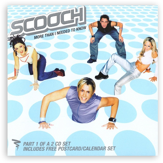 Scooch: More Than I Needed to Know (Parlophone)