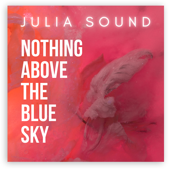 Julia Sound : Nothing Above the Blue Sky (Boomsmack Records)</br> Lin Gardiner - Producer, Mixer </br><a href="https://ampl.ink/LlJvQ" target="_blank" alt="Julia Sound : Nothing Above the Blue Sky (Boomsmack Records)" rel="noopener">Listen Here</a>