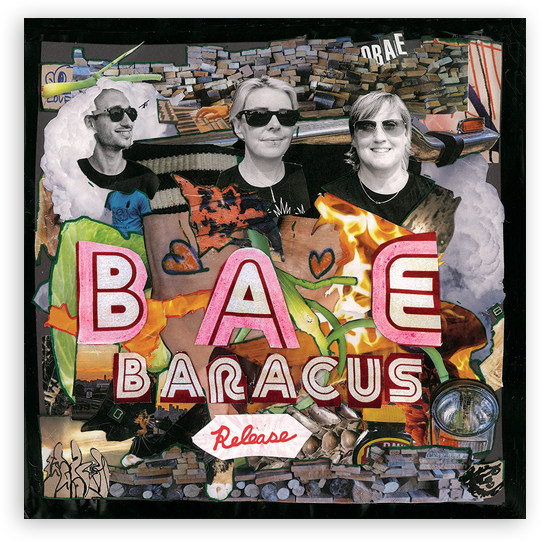 Bae Baracus: Release (Boomsmack Records) Lin Gardiner - Writer, Producer, Mixer Listen Here